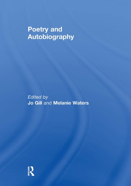 Book cover of: Poetry and Autobiography. By: Jo Gill