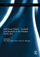 Book cover of: Soft Power Politics - Football and Baseball on the Western Pacific Rim. By: Rob Hess