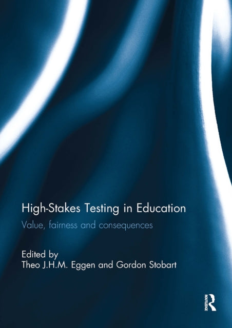 Book cover of: High-Stakes Testing in Education. By: Theo Eggen
