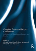 Caregiver Substance Use and Child Trauma
