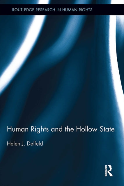 Book cover of: Human Rights and the Hollow State. By: Helen J. Delfeld