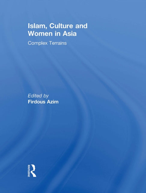 Book cover of: Islam, Culture and Women in Asia
