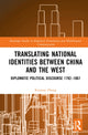 Book cover of: Translating National Identities Between China and the West. By: Xinnian Zheng