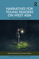 Book cover of: Narratives for Young Readers on West Asia. By: Arya Priyadarshini