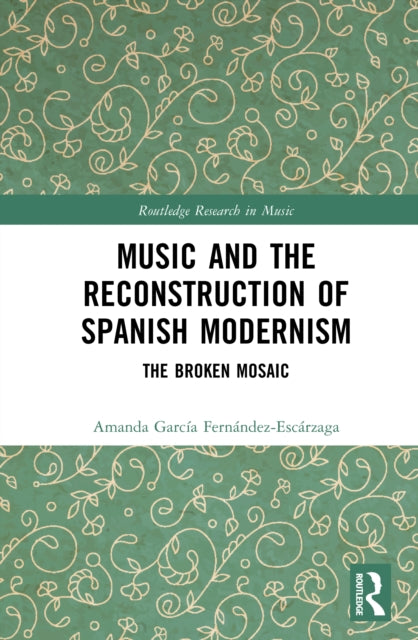 Book cover of: Music and the Reconstruction of Spanish Modernism