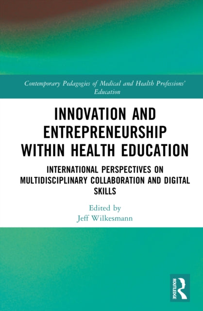 Book cover of: Innovation and Entrepreneurship within Health Education