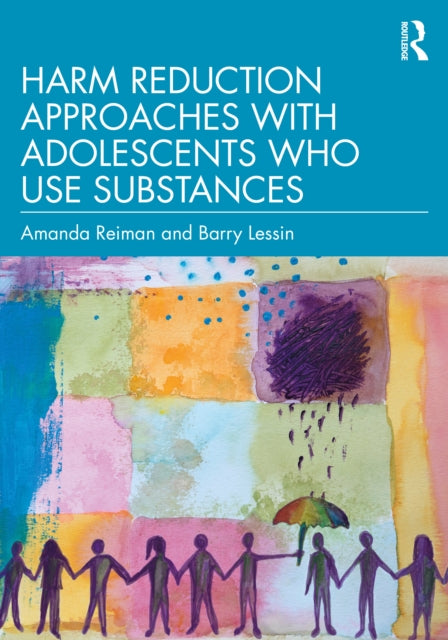 Book cover of: Harm Reduction Approaches with Adolescents Who Use Substances