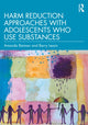 Book cover of: Harm Reduction Approaches with Adolescents Who Use Substances