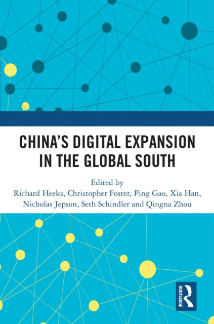 Book cover of: China’s Digital Expansion in the Global South. By: Richard Heeks