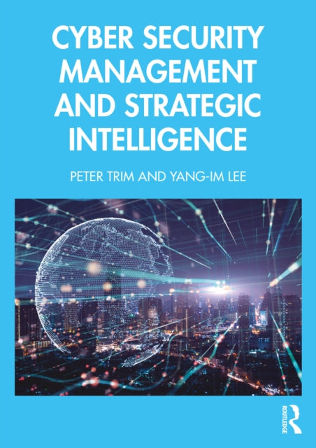 Book cover of: Cyber Security Management and Strategic Intelligence. By: Peter Trim