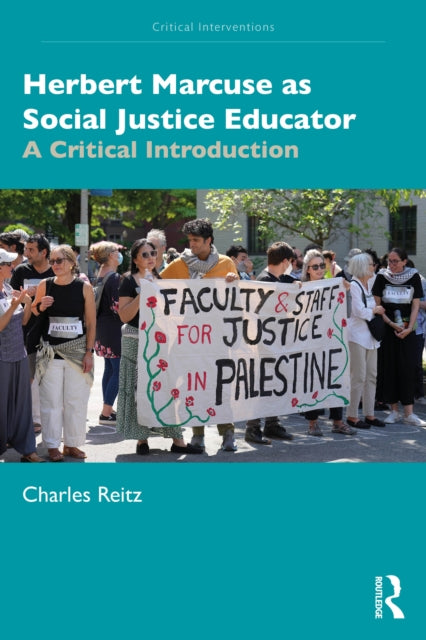 Book cover of: Herbert Marcuse as Social Justice Educator. By: Charles Reitz