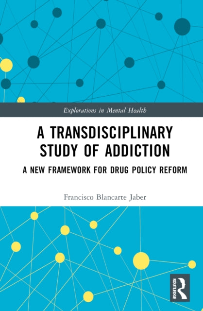 Book cover of: Transdisciplinary Study of Addiction. By: Francisco Blancarte Jaber