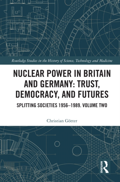 Book cover of: Nuclear Power in Britain and Germany: Trust, Democracy, and Futures
