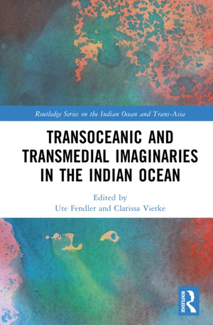 Transoceanic and Transmedial Imaginaries in the Indian Ocean