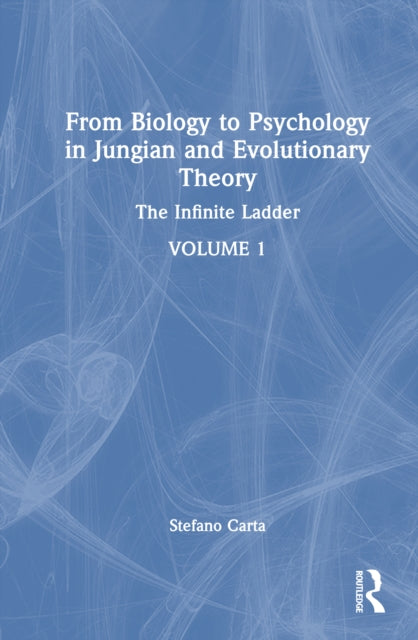 Book cover of: From Biology to Psychology in Jungian and Evolutionary Theory. By: Stefano Carta