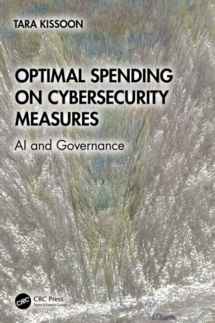 Book cover of: Optimal Spending on Cybersecurity Measures. By: Tara Kissoon