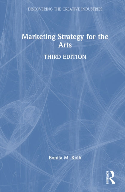 Book cover of: Marketing Strategy for the Arts