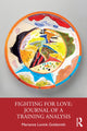 Book cover of: Fighting for Love: Journal of a Training Analysis