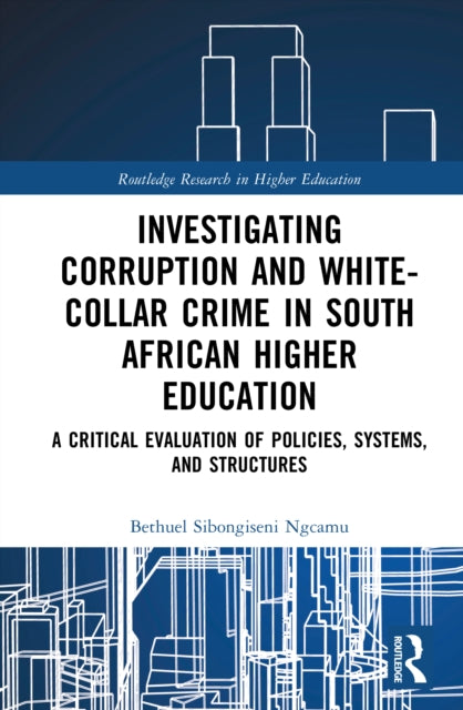 Book cover of: Investigating Corruption and White-collar Crime in South African Higher Education