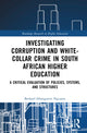 Book cover of: Investigating Corruption and White-collar Crime in South African Higher Education