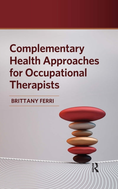 Book cover of: Complementary Health Approaches for Occupational Therapists