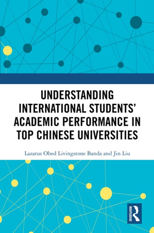 Understanding International Students’ Academic Performance in Top Chinese Universities
