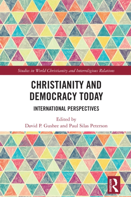 Book cover of: Christianity and Democracy Today. By: David P. Gushee