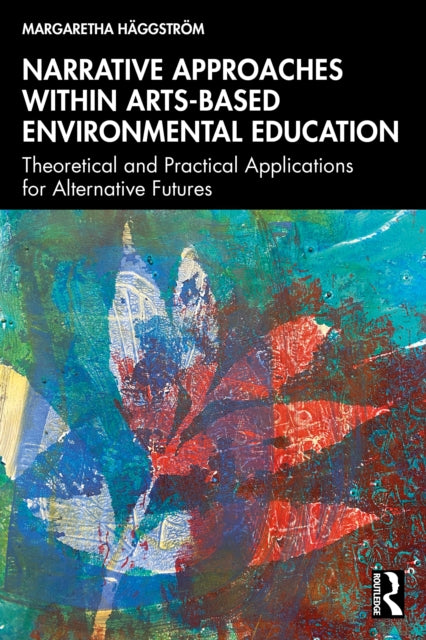 Book cover of: Narrative Approaches within Arts-based Environmental Education