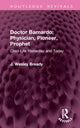 Book cover of: Doctor Barnardo: Physician, Pioneer, Prophet. By: J. Wesley Bready