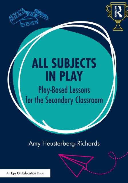 Book cover of: All Subjects in Play: Play-Based Lessons for the Secondary Classroom