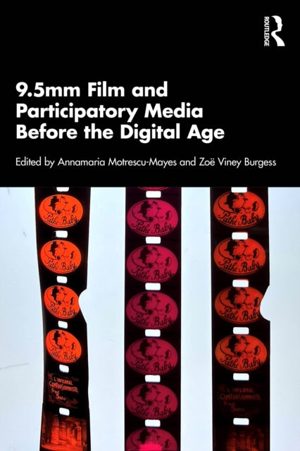 Book cover of: 9.5mm Film and Participatory Media Before the Digital Age