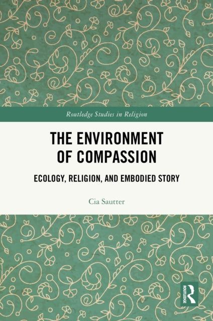 Book cover of: Environment of Compassion. By: Cia Sautter