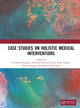 Book cover of: Case Studies on Holistic Medical Interventions. By: Sai Kiran Oruganti