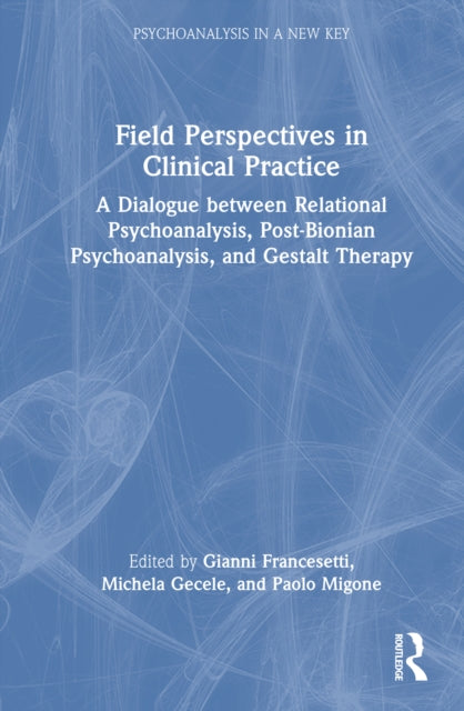 Book cover of: Field Perspectives in Clinical Practice. By: Gianni Francesetti