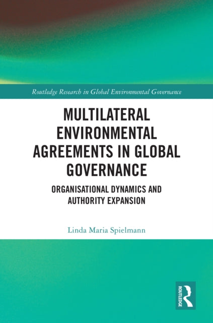 Book cover of: Multilateral Environmental Agreements in Global Governance. By: Linda Maria Spielmann