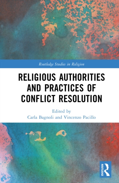 Book cover of: Religious Authorities and Practices of Conflict Resolution