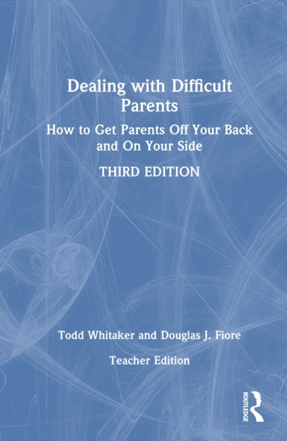 Book cover of: Dealing with Difficult Parents (Teacher Edition)