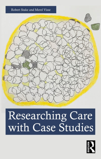 Book cover of: Researching Care with Case Studies