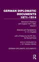 Book cover of: German Diplomatic Documents 1871–1914 Volume 1