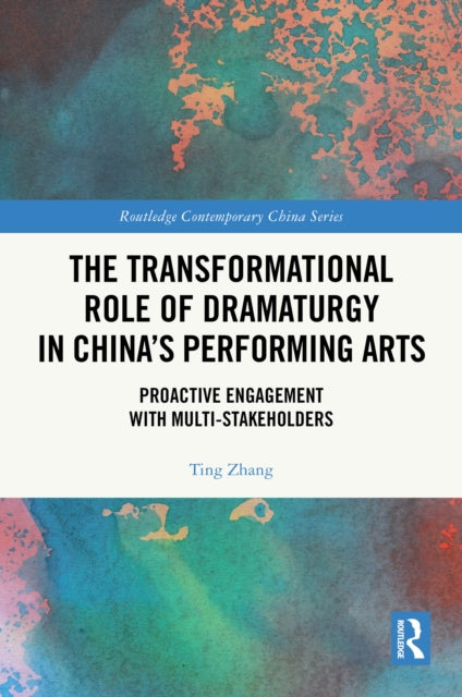 The Transformational Role of Dramaturgy in China’s Performing Arts