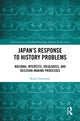 Book cover of: Japan’s Response to History Problems. By: Karol Zakowski