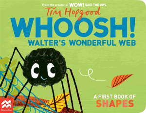Whoosh! Walter's Wonderful Web, A First Book of Shapes