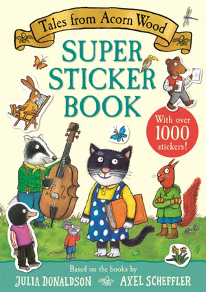 Tales from Acorn Wood Super Sticker Book, With over 1000 stickers!