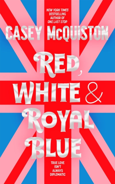 Book cover of: Red, White & Royal Blue. By: Casey McQuiston
