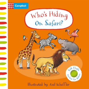 Who's Hiding On Safari?, A Felt Flaps Book