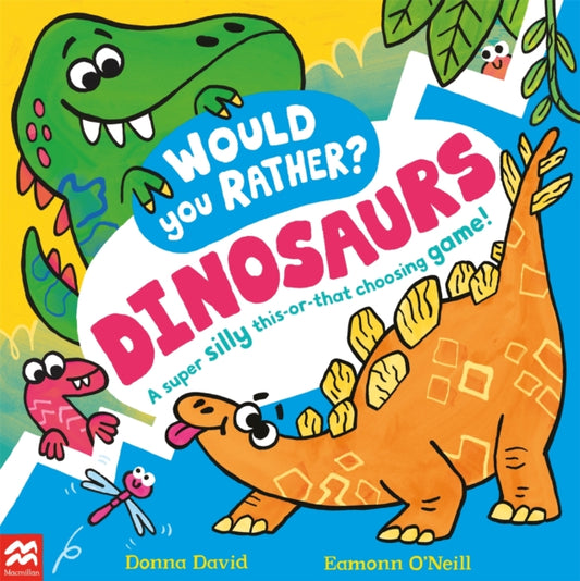 Book cover of: Would You Rather? Dinosaurs!. By: Donna David