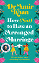 Book cover of: How (Not) to Have an Arranged Marriage. By: Amir Khan