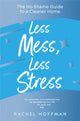 Book cover of: Less Mess, Less Stress. By: Rachel Hoffman