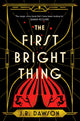 Book cover of: First Bright Thing. By: J. R. Dawson