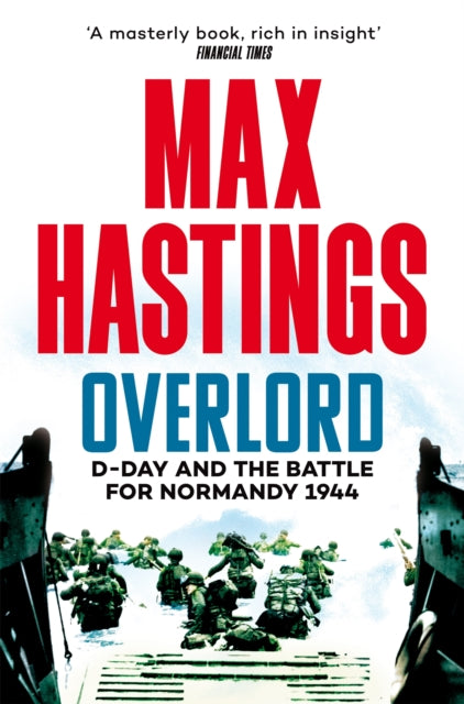 Overlord, D-Day and the Battle for Normandy 1944 9781035022854 Max Hastings